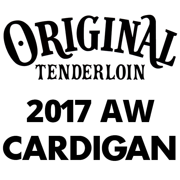 TENDERLOIN T-MOHAIR CARDIGAN 2017AW COLLECTION